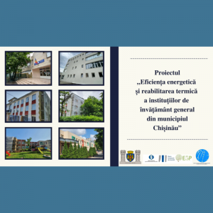Proiectul „Eficiența energetică şi reabilitarea termică a instituțiilor de învățământ general din municipiul Chişinău”